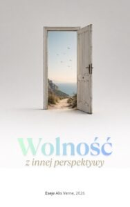 WOLNOŚĆ z innej perspektywy